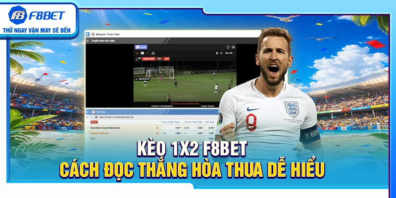 Kèo 1X2 F8BET – Cách Đọc Thắng Hòa Thua Dễ Hiểu 3 Kèo 1X2 F8BET – Cách Đọc Thắng Hòa Thua Dễ Hiểu