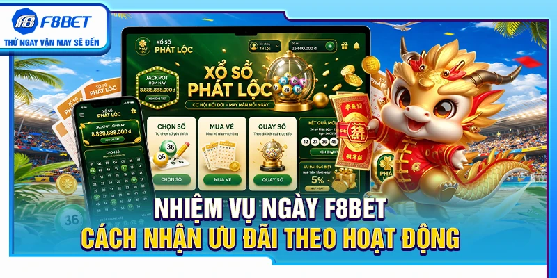 Nhiệm Vụ Ngày F8BET – Cách Nhận Ưu Đãi Theo Hoạt Động 2 Nhiệm Vụ Ngày F8BET – Cách Nhận Ưu Đãi Theo Hoạt Động