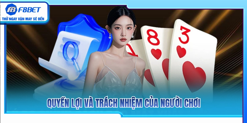 Chính Sách Bảo Mật F8BET 3 Quyền hạn & trách nhiệm của hội viên