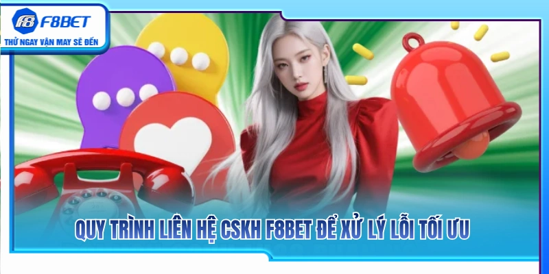 CSKH F8BET – Cách Liên Hệ Hỗ Trợ Khi Gặp Lỗi Tài Khoản 3 Các bước liên hệ CSKH F8BET giúp xử lý sự cố nhanh chóng