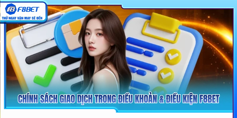 Chính sách nạp rút trong bộ điều khoản & điều kiện F8BET 