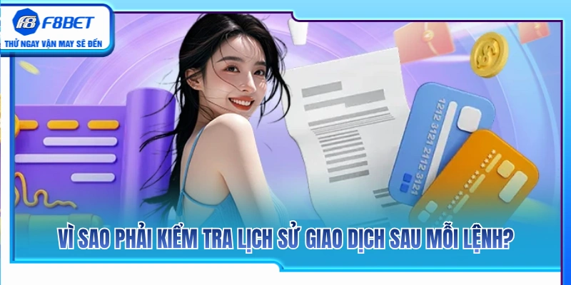 Lịch Sử Giao Dịch F8BET – Vì Sao Nên Kiểm Tra Sau Mỗi Lệnh? 4 Lý do nên xem lại lịch sử giao dịch F8BET sau mỗi lệnh