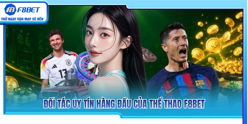 Thể Thao F8BET 3 Danh sách sảnh cược thể thao uy tín quốc tế tại F8BET