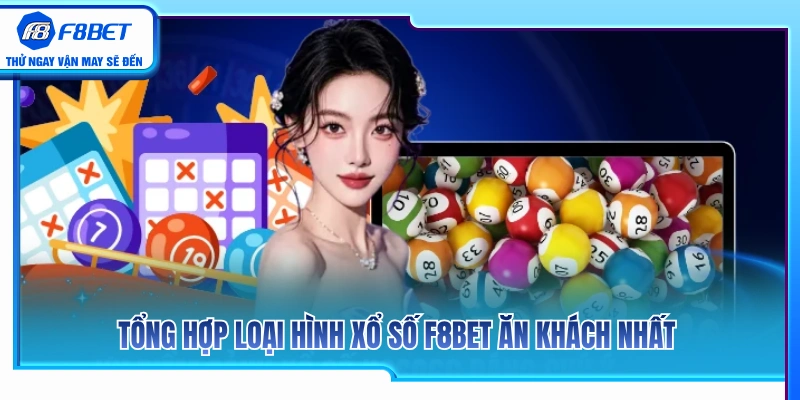 Top loại hình cược xổ số F8BET có tỷ lệ trả thưởng cao 