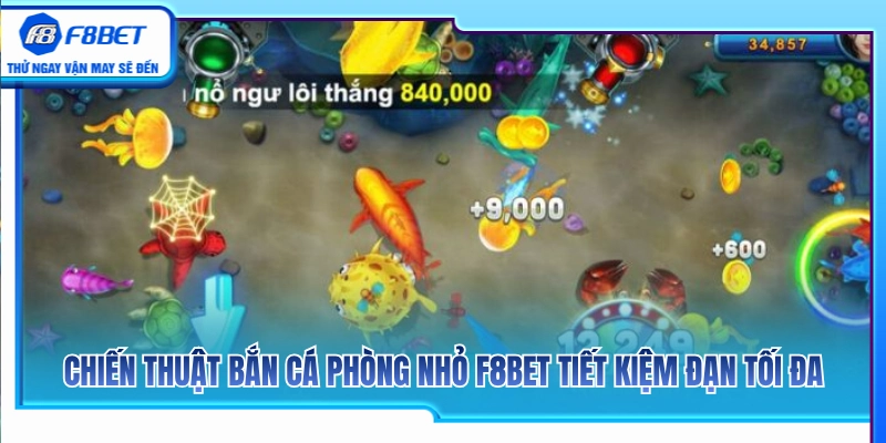 Bắn Cá Phòng Nhỏ F8BET – Cách Chơi Chậm Để Không Hao Đạn 4 Bí quyết bắn cá phòng nhỏ F8BET giúp tối ưu lượng đạn tiêu hao