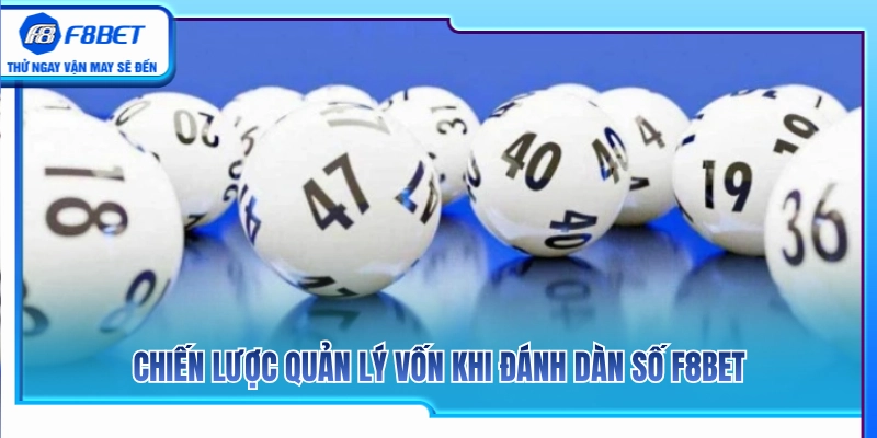 Dàn Số F8BET – Cách Chia Nhóm Số Và Kiểm Soát Vốn 4 Cách quản trị nguồn vốn hiệu quả khi đánh dàn số F8BET