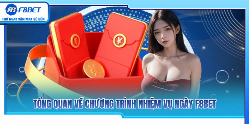 Khái quát về sự kiện nhiệm vụ ngày F8BET 