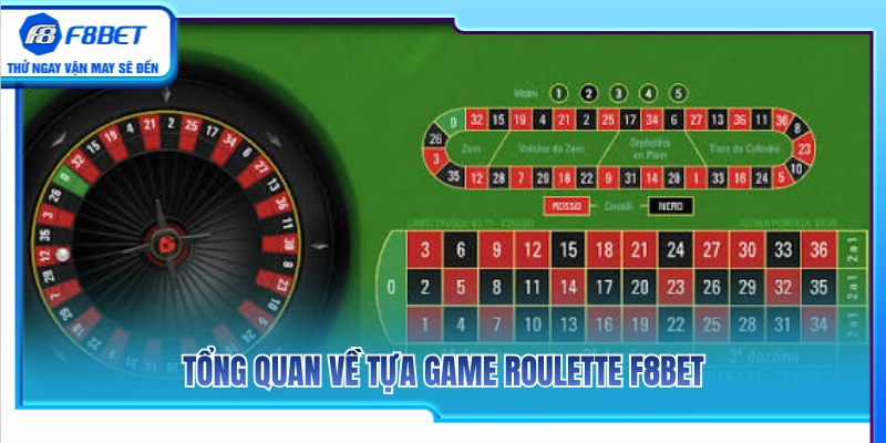 Roulette F8BET – Cách Chơi Vòng Quay Và Chia Vốn Cơ Bản 2 Khái quát luật chơi và không gian Roulette F8BET trực tuyến