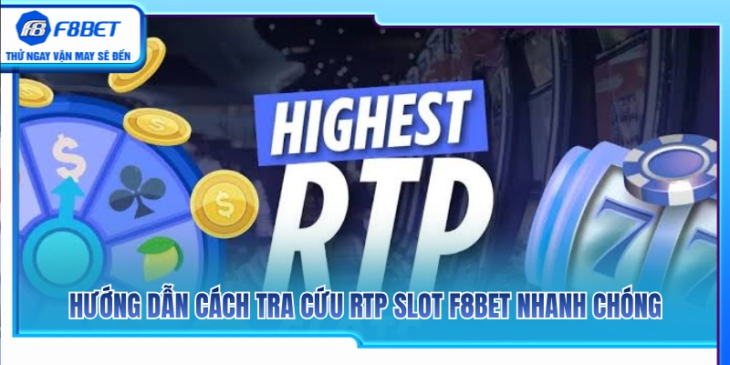 RTP Slot F8BET – Vì Sao Nên Xem Tỷ Lệ Trả Thưởng Trước Khi Chơi? 4 Các bước kiểm tra tỷ lệ RTP slot F8BET đơn giản và chuẩn xác