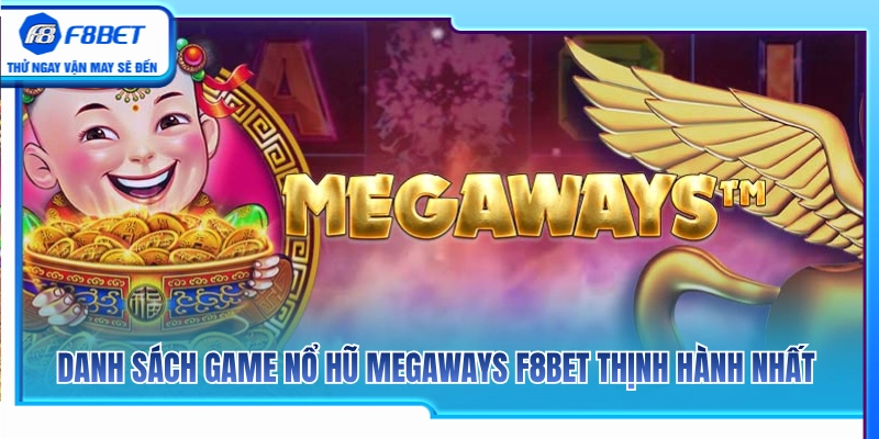 Slot Megaways F8BET – Dòng Game Nhiều Cách Thắng Dễ Biến Động 4 Danh sách game nổ hũ Megaways F8 BET thịnh hành nhất