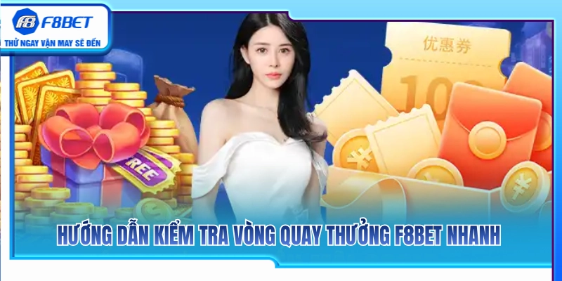 Các bước tra cứu số lượt vòng quay thưởng F8BET siêu tốc 