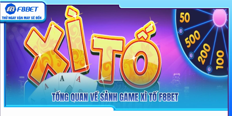 Thông tin cơ bản về sảnh đánh xì tố F8BET 